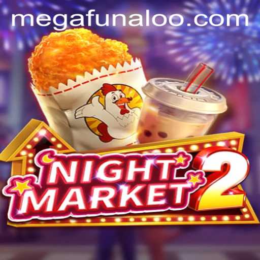 NightMarket2: Dive Into the Exciting World of Mega Funalo