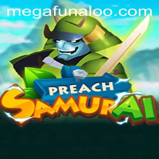 PreachSamurai: The Thrilling New Game Experience